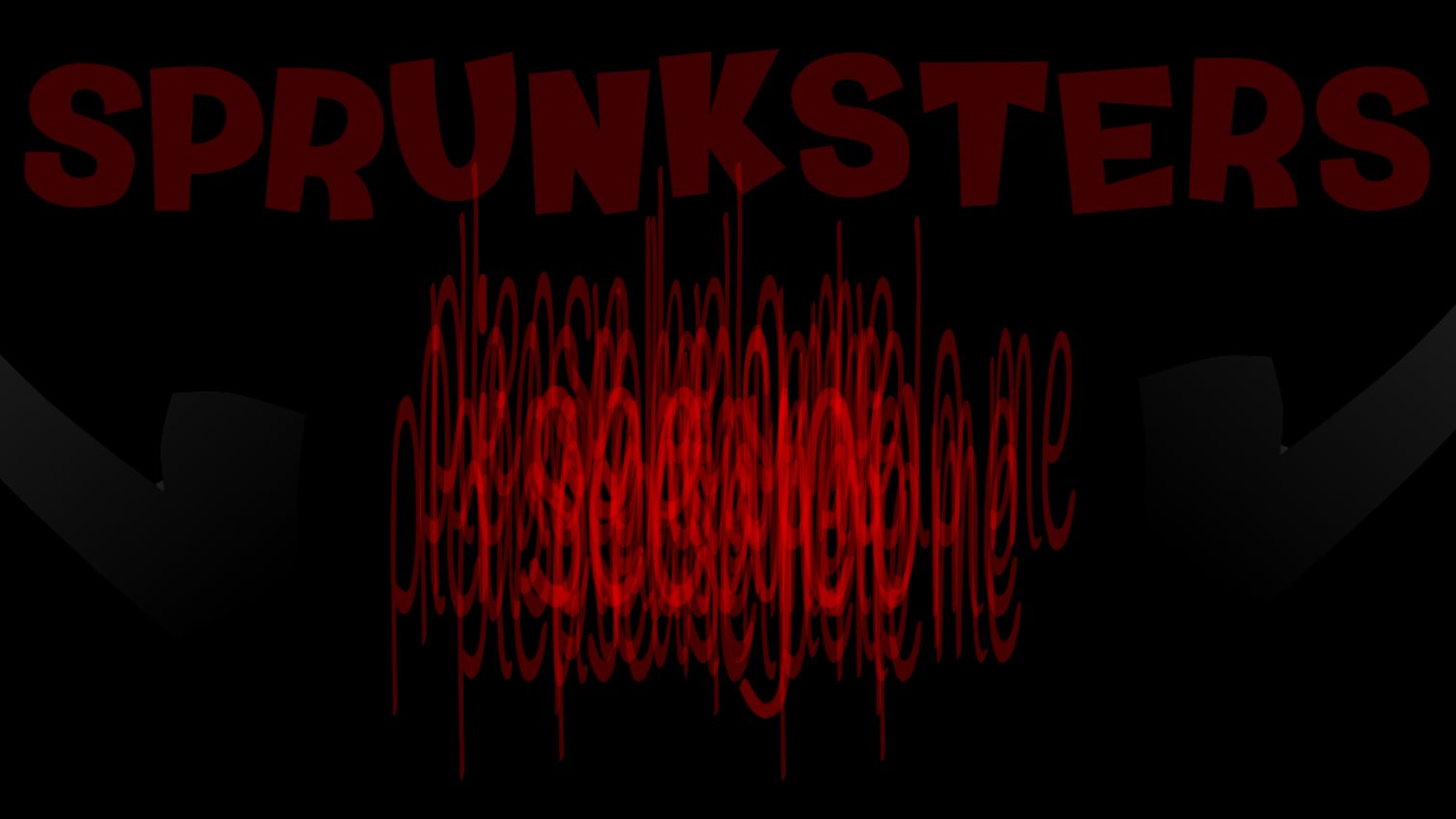 sprunksters but its better horror